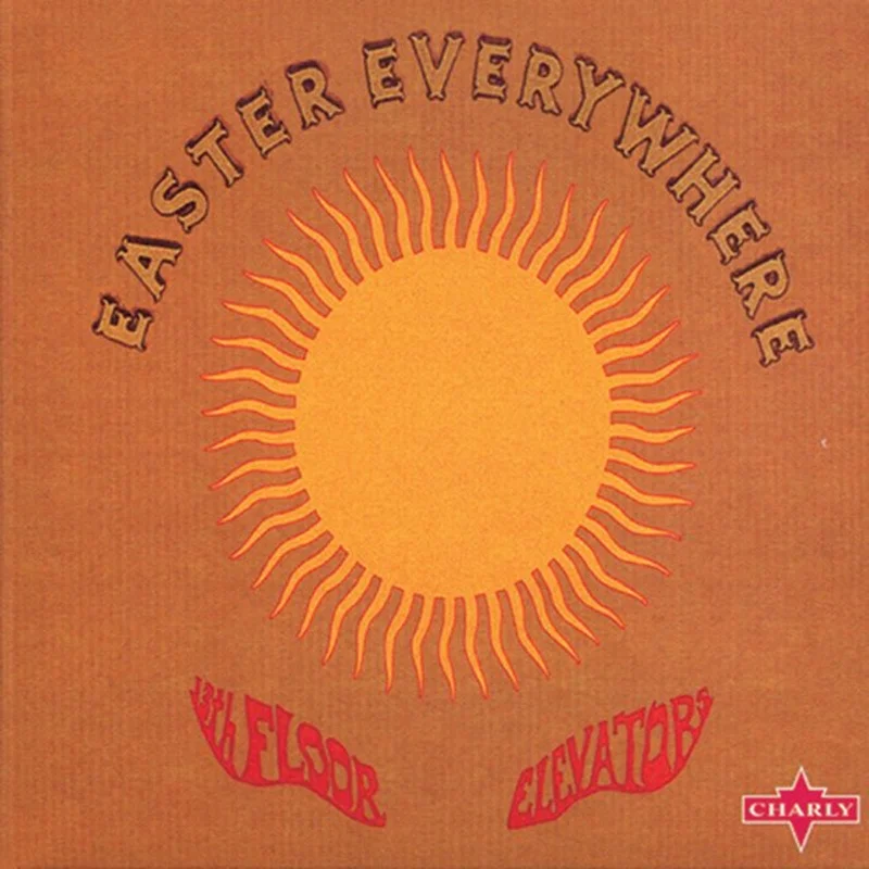 13th Floor Elevators - Easter Everywhere