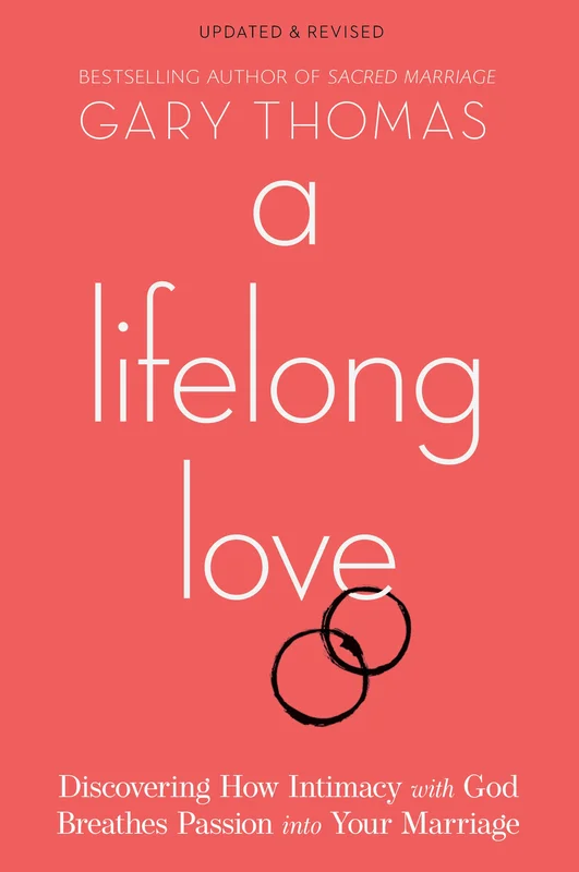 A Lifelong Love (Updated & Revised) - Gary Thomas | David C Cook