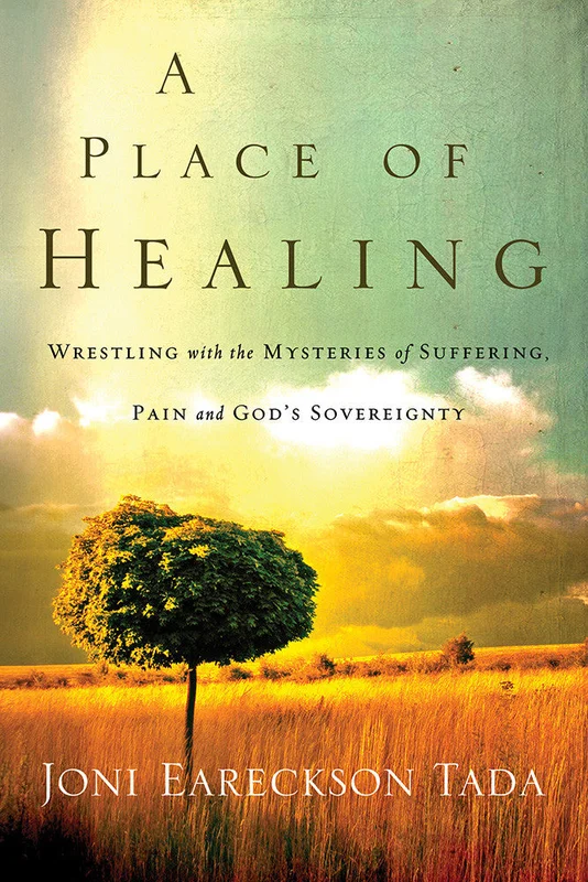 A Place of Healing - Joni Eareckson Tada | David C Cook