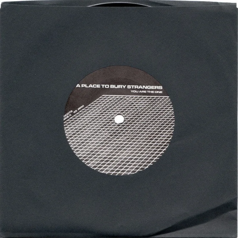 A Place To Bury Strangers - You Are The One / I Can Feel Your Heart Inside My Head