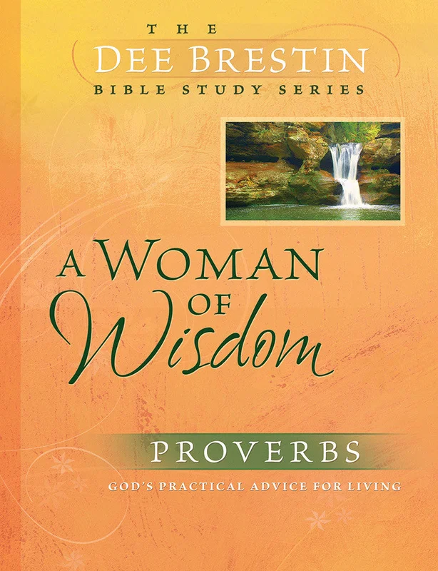 A Woman of Wisdom: Women's Bible Study - Dee Brestin | David C Cook