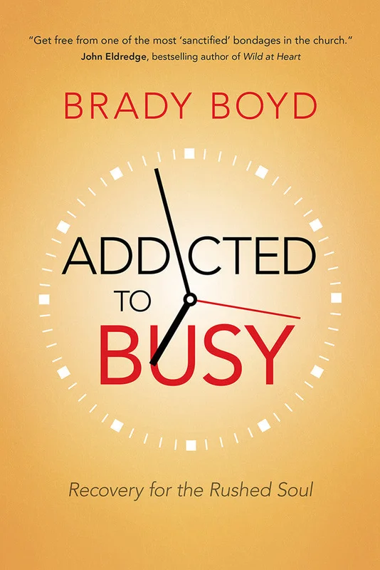 Addicted to Busy - Brady Boyd | David C Cook