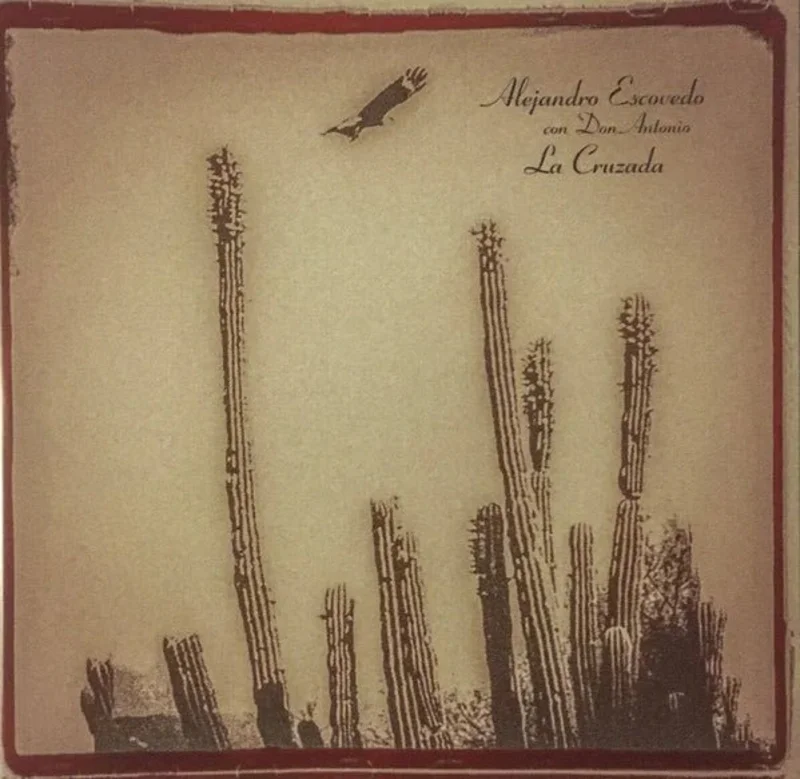 Alejandro Escovedo Con Don Antonio - La Cruzada