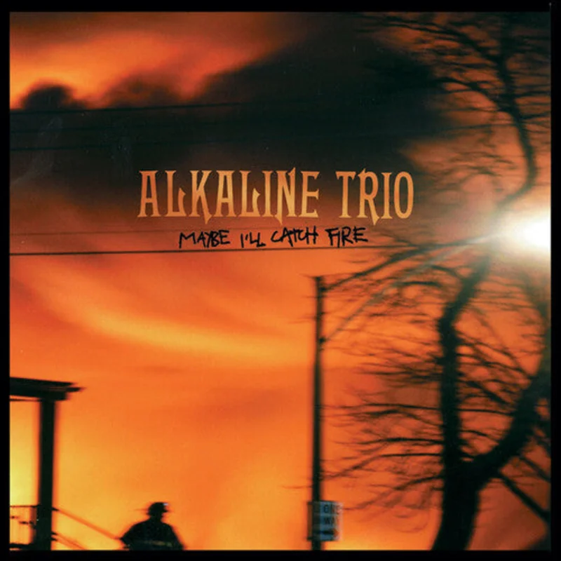 ALKALINE TRIO 'MAYBE I'LL CATCH FIRE' LP