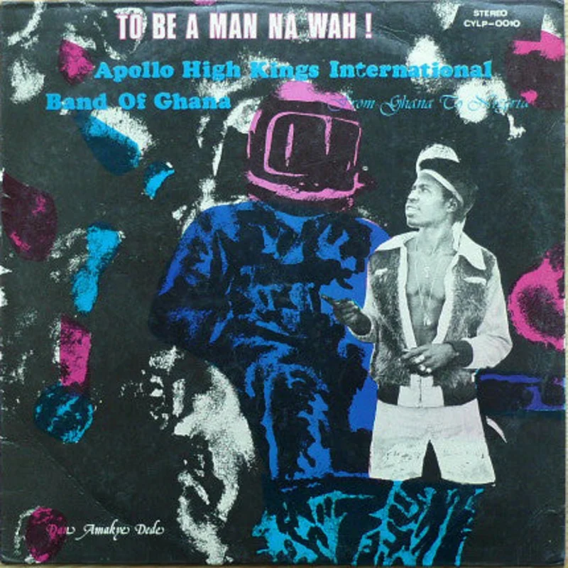 Amakye Dede And His Apollo Kings - To Be A Man Na Wah! (LP) (Very Good (VG))