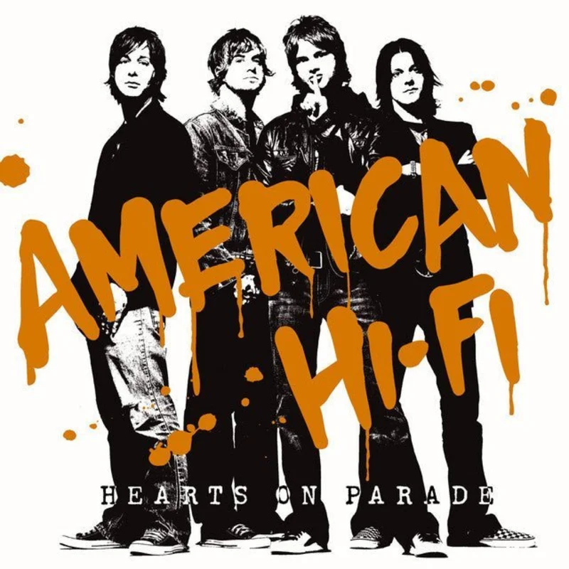 American Hi-Fi - Hearts On Parade