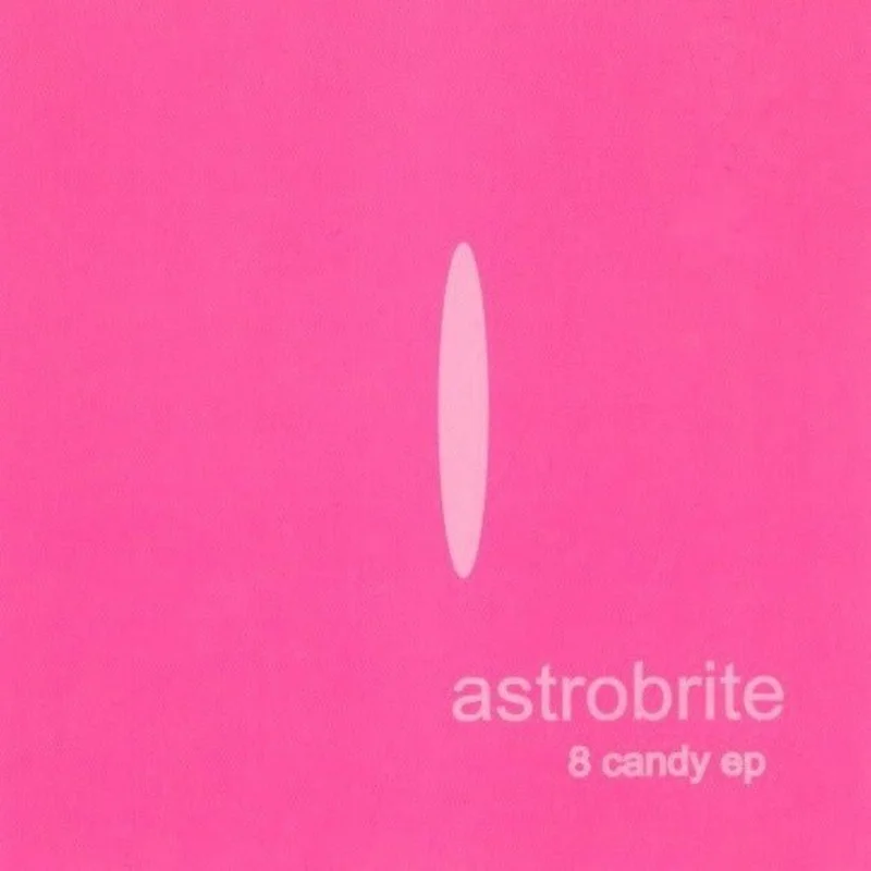 Astrobrite - 8 Candy EP