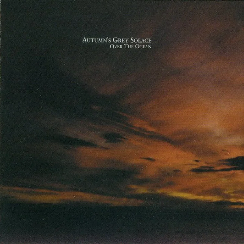 Autumn's Grey Solace - Over The Ocean