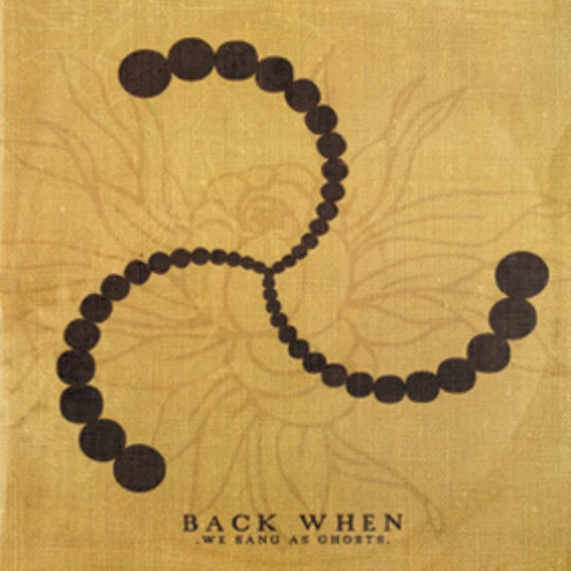 Back When - We Sang As Ghosts