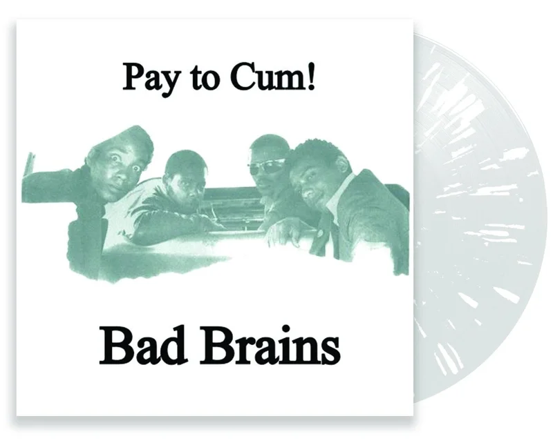BAD BRAINS 'PAY TO CUM!' 7" SINGLE (Limited Edition  Only 300 Made, Clear White Splatter Vinyl)