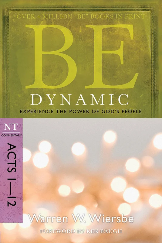 Be Dynamic (Acts 1-12) - Warren Wiersbe | David C Cook
