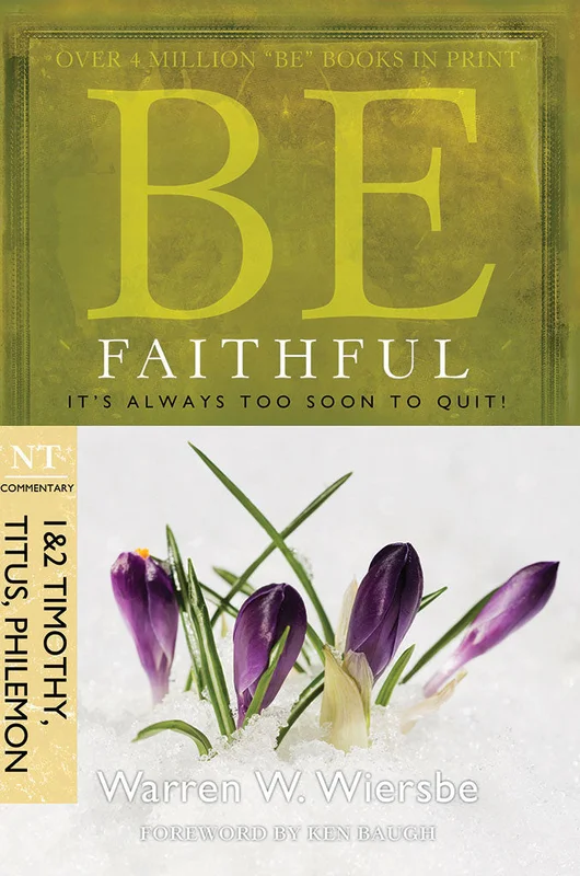Be Faithful  (1 & 2 Timothy, Titus, Philemon) - Warren Wiersbe | David C Cook