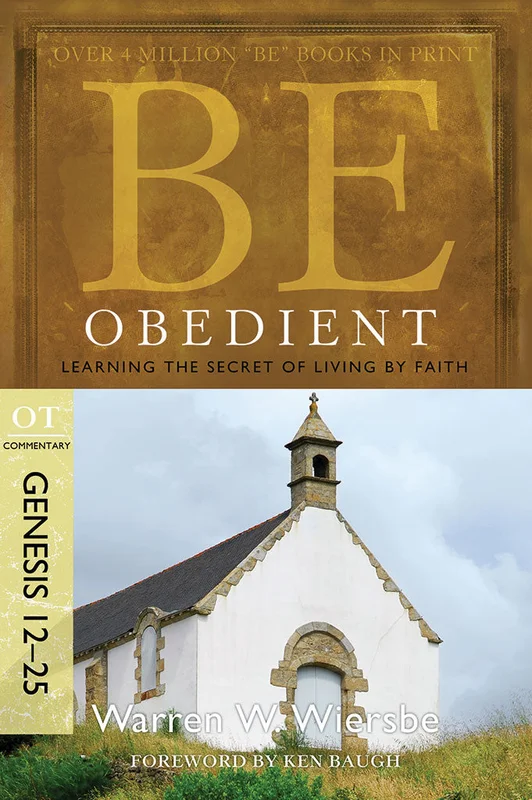 Be Obedient (Genesis 12-25) - Warren Wiersbe | David C Cook
