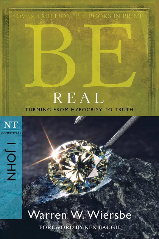 Be Real (1 John) - Warren Wiersbe | David C Cook