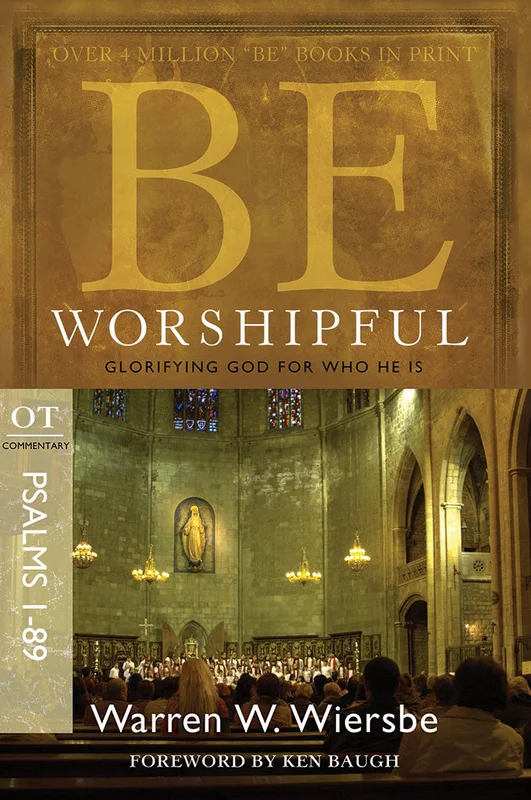 Be Worshipful (Psalms 1-89) - Warren Wiersbe | David C Cook