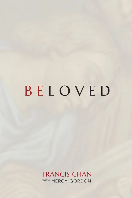 Beloved - Francis Chan | David C Cook