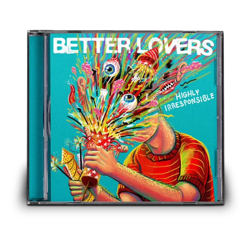 Better Lovers - 'Highly Irresponsible' CD