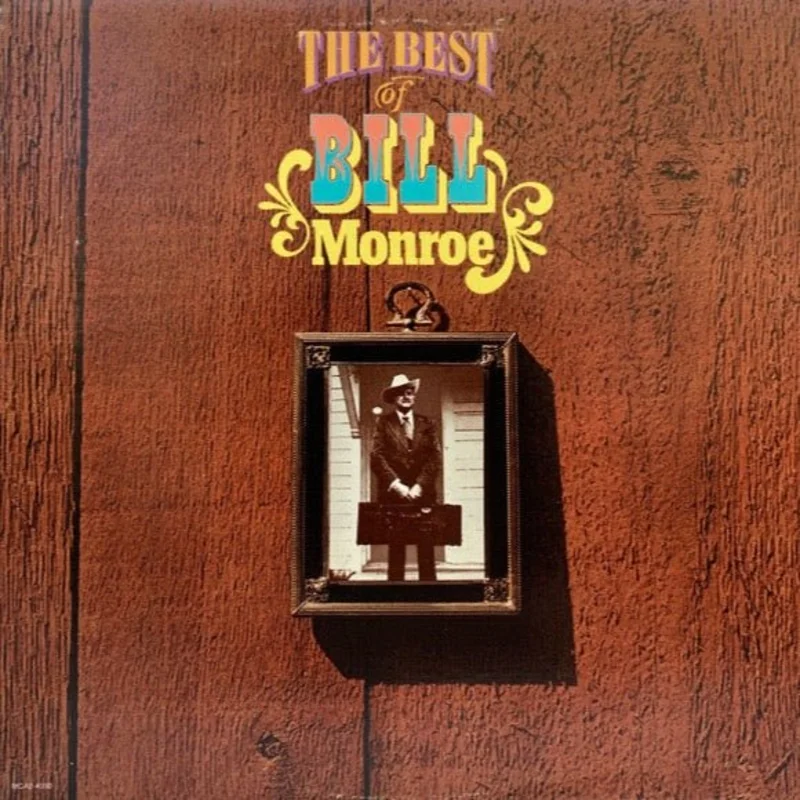 Bill Monroe - The Best Of Bill Monroe