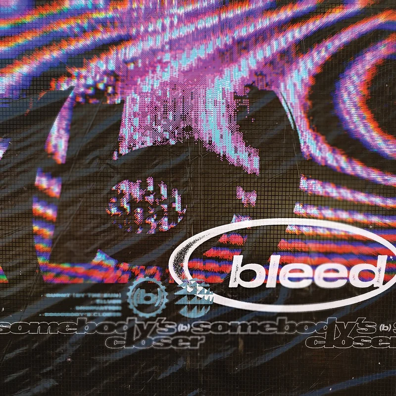 Bleed -  Somebody's Closer