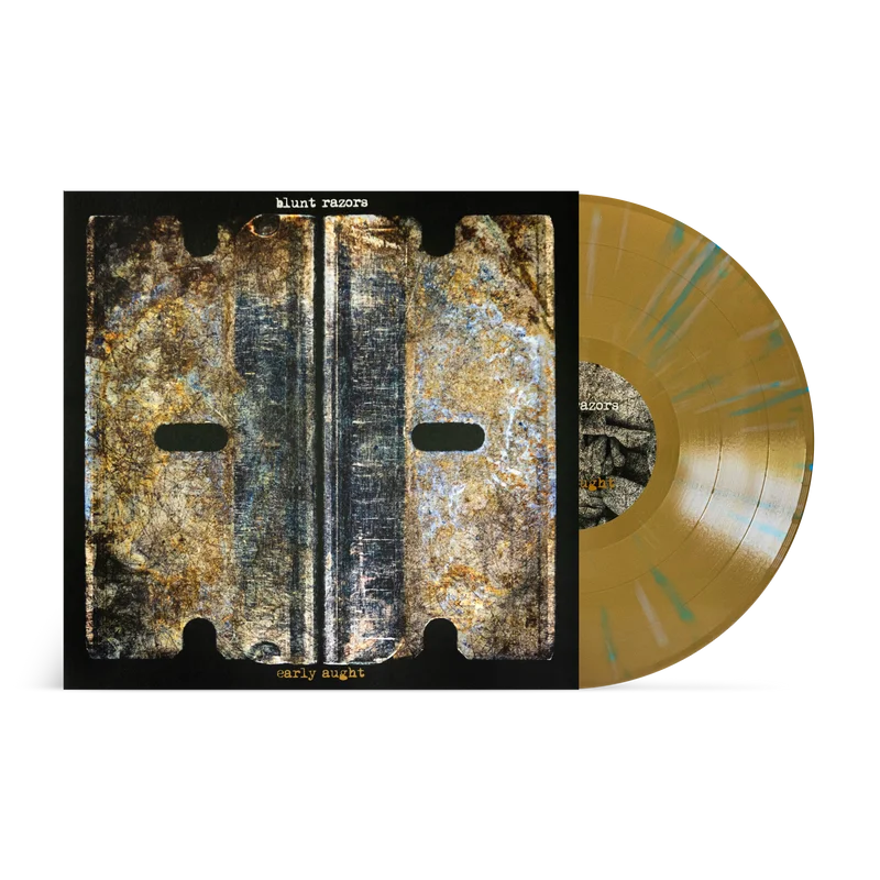 BLUNT RAZORS 'EARLY AUGHT' LP (Gold w/Silver And Blue Splatter Vinyl)