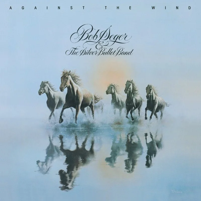 Bob Seger And The Silver Bullet Band - Against The Wind