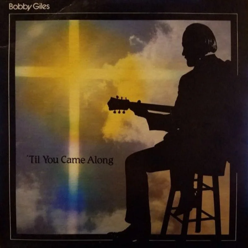 Bobby Giles - 'Til You Came Along