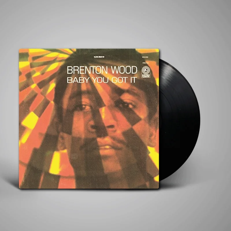 Brenton Wood - Baby You Got It