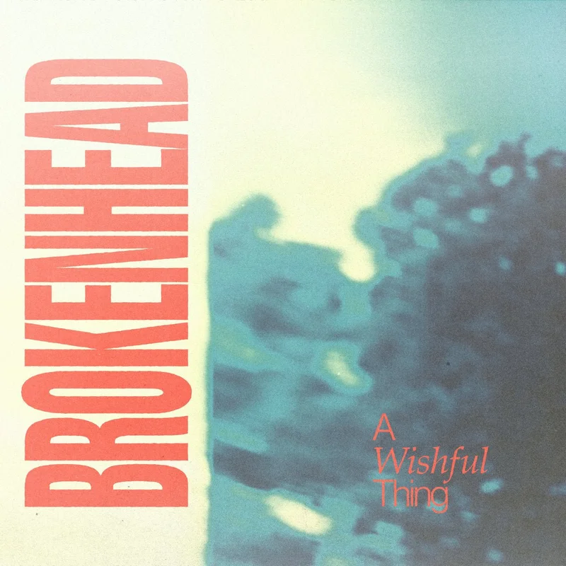 Brokenhead - A Wishful Thing