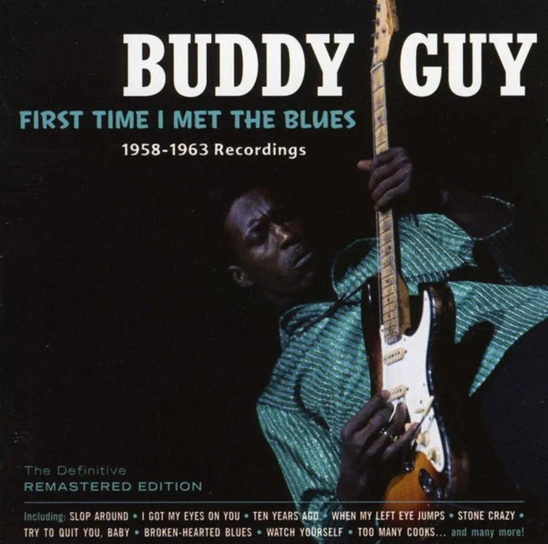 Buddy Guy - First Time I Met The Blues: 1958-1963 Recordings
