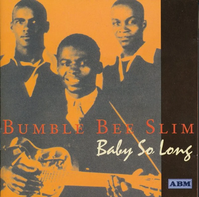 Bumble Bee Slim - Baby So Long