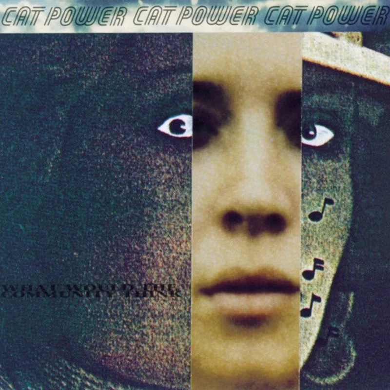 Cat Power - What Would The Community Think