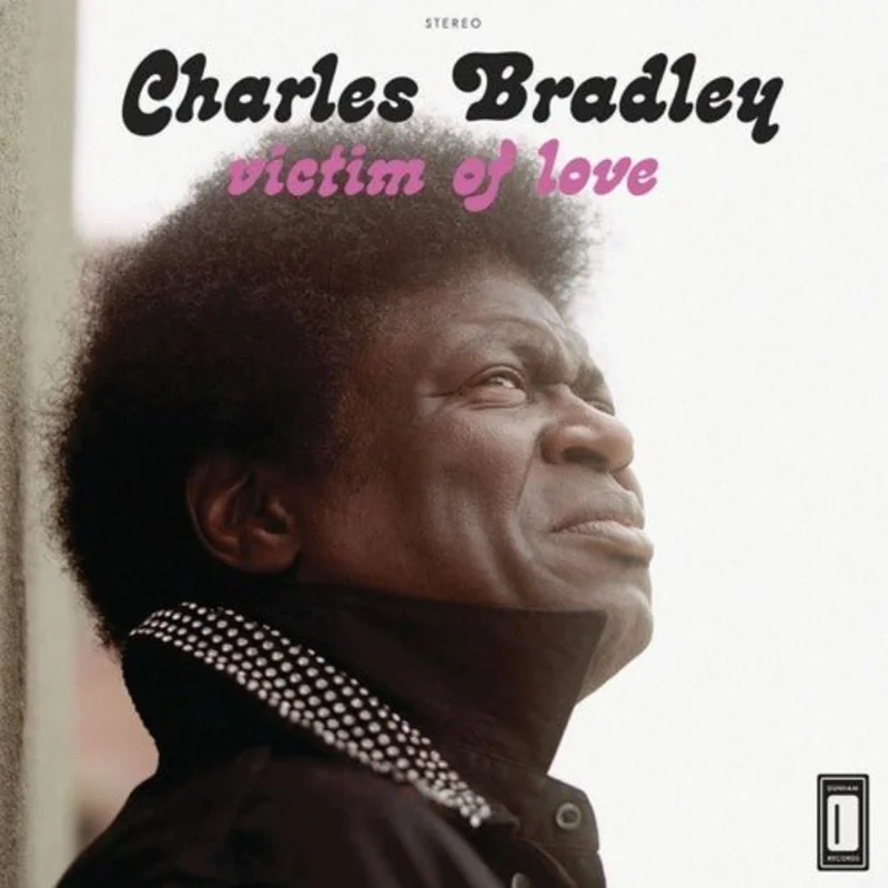 Charles Bradley Featuring Menahan Street Band - Victim Of Love