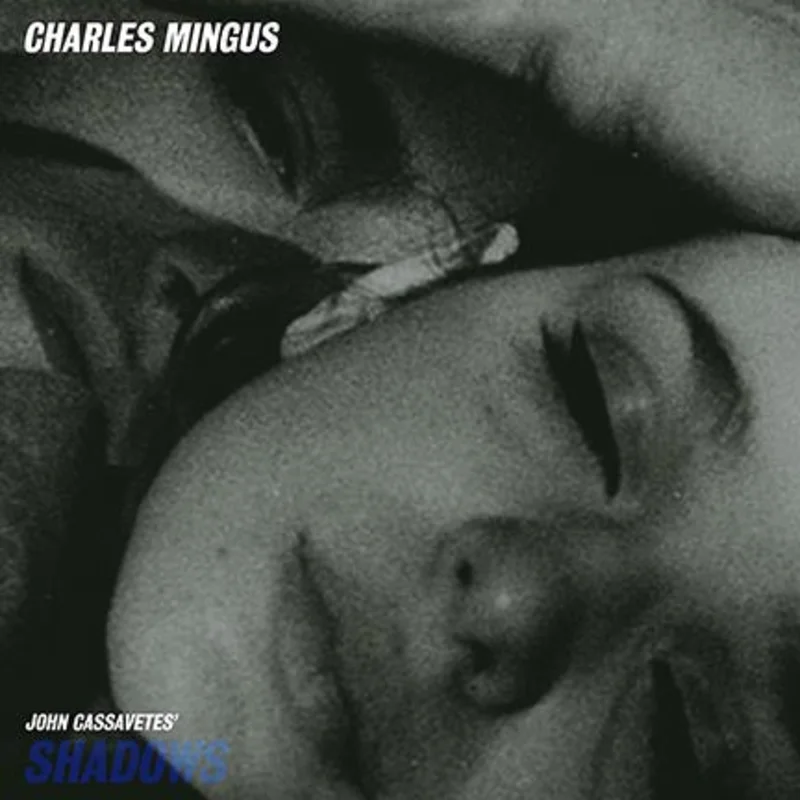 Charles Mingus - John Cassavetes' Shadows