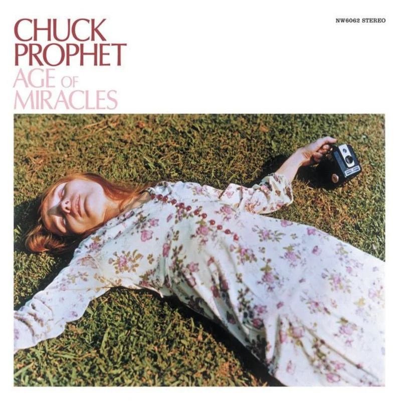 Chuck Prophet - Age Of Miracles