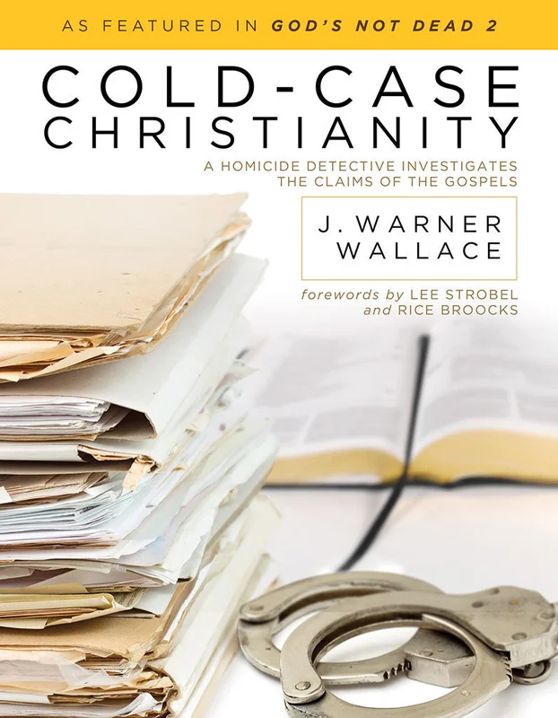 Cold-Case Christianity: A Homicide Detective Investigates the Claims of the Gospels - J. Warner Wallace | David C Cook