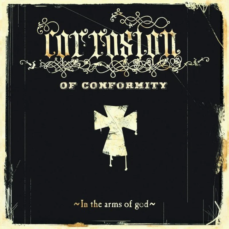 Corrosion of Conformity - In The Arms of God