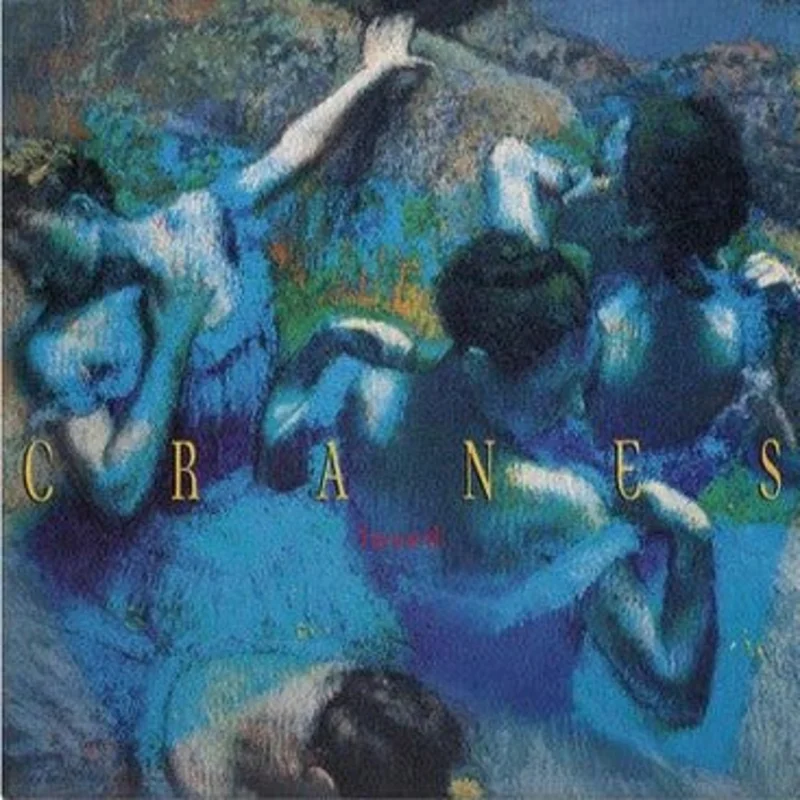 Cranes - Loved: 30th Anniversary
