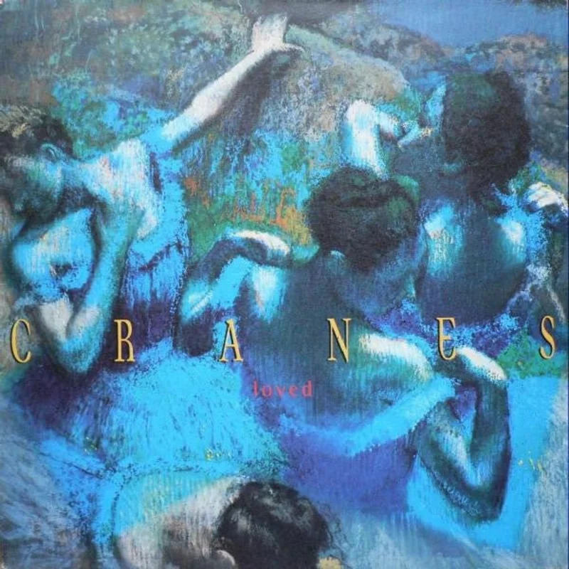 Cranes - Loved