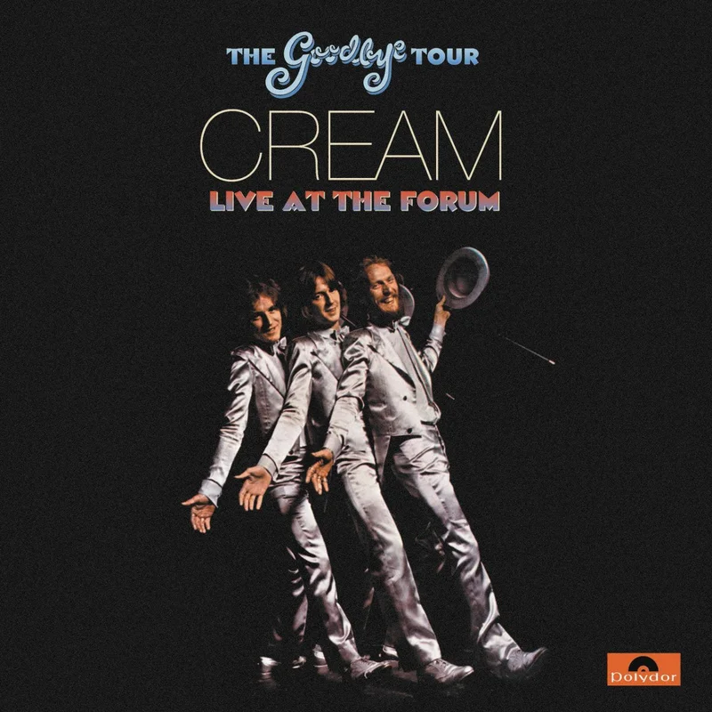 Cream - The Goodbye Tour - Live At The Forum