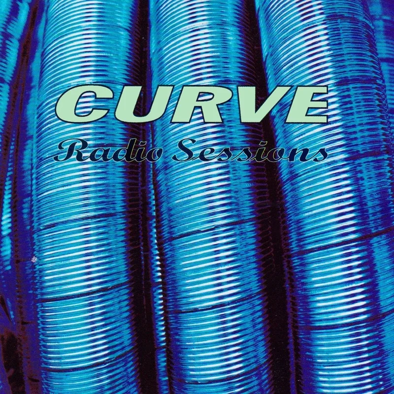 Curve - Radio Sessions