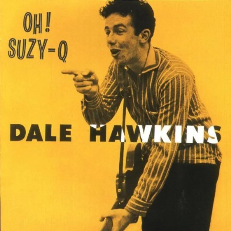 Dale Hawkins - Oh! Suzy-Q