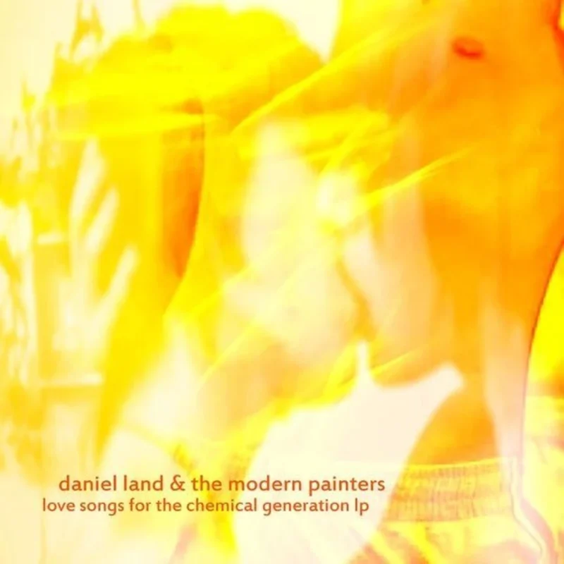 Daniel Land & The Modern Painters - Love Songs For The Chemical Generation LP