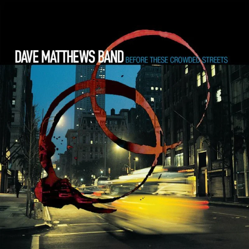 Dave Matthews Band - Before These Crowded Streets