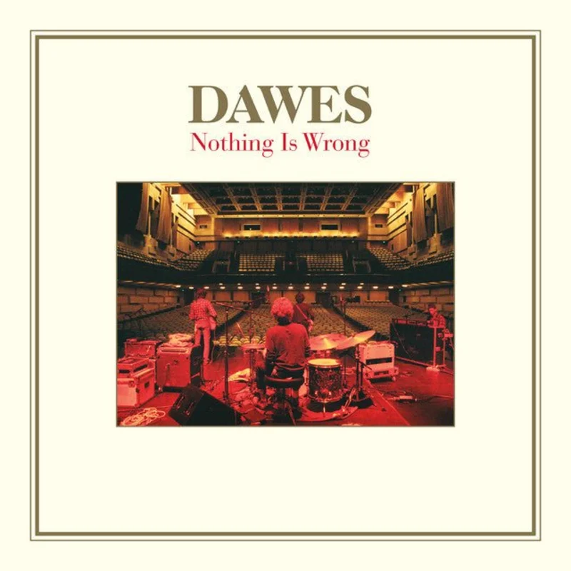 Dawes - Nothing Is Wrong