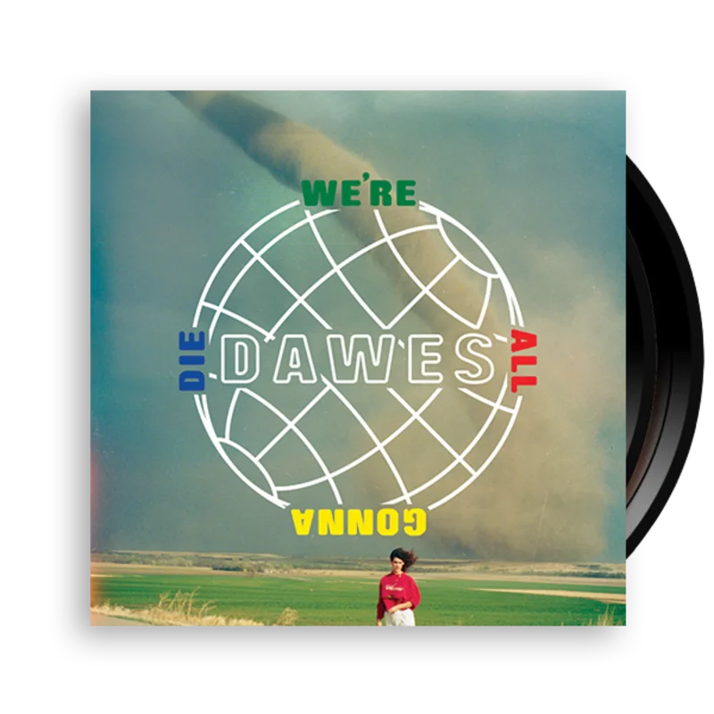 DAWES 'WE'RE ALL GONNA DIE' LP (Black Vinyl)