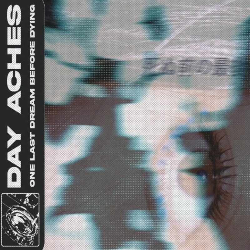 Day Aches - One Last Dream Before Dying