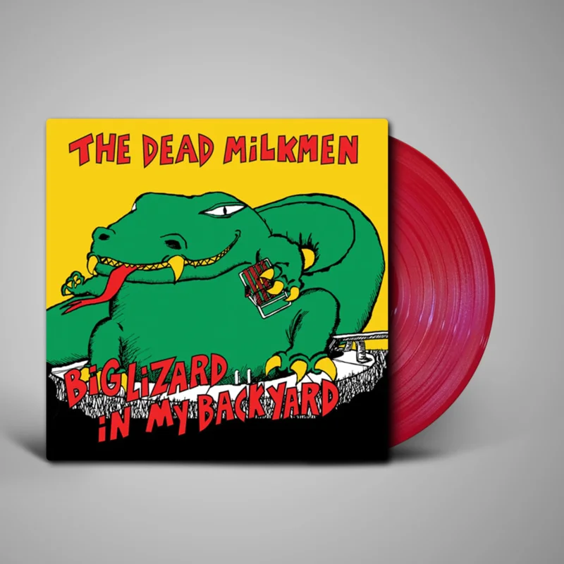 Dead Milkmen, The - Big Lizard In My Backyard (Pre-Order)