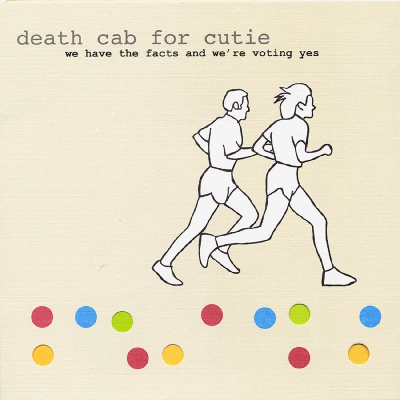 DEATH CAB FOR CUTIE 'WE HAVE THE FACTS AND WE'RE VOTING YES' LP
