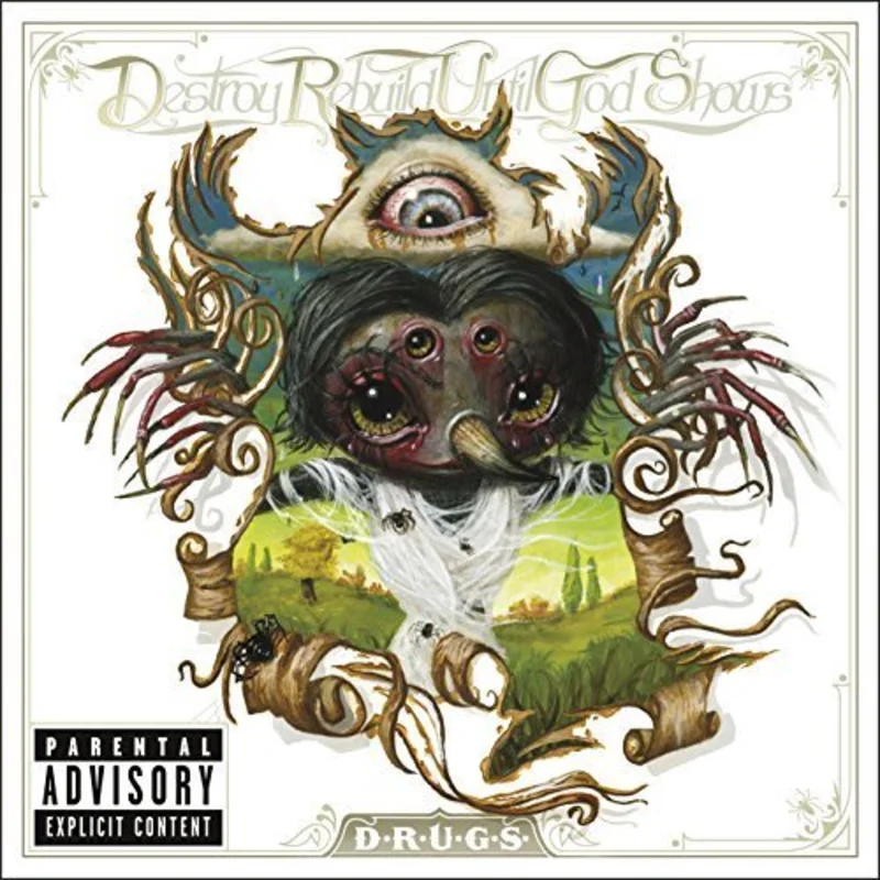 Destroy Rebuild Until God Shows - D.R.U.G.S.