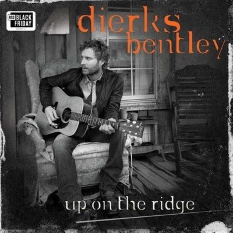 Dierks Bentley - Up On The Ridge (10th Anniversary Edition)